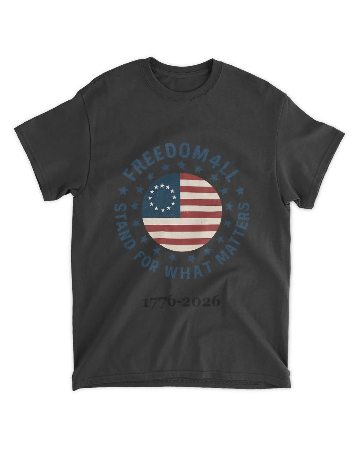 Freedom4ll 1776-2026 Stand For What Matters