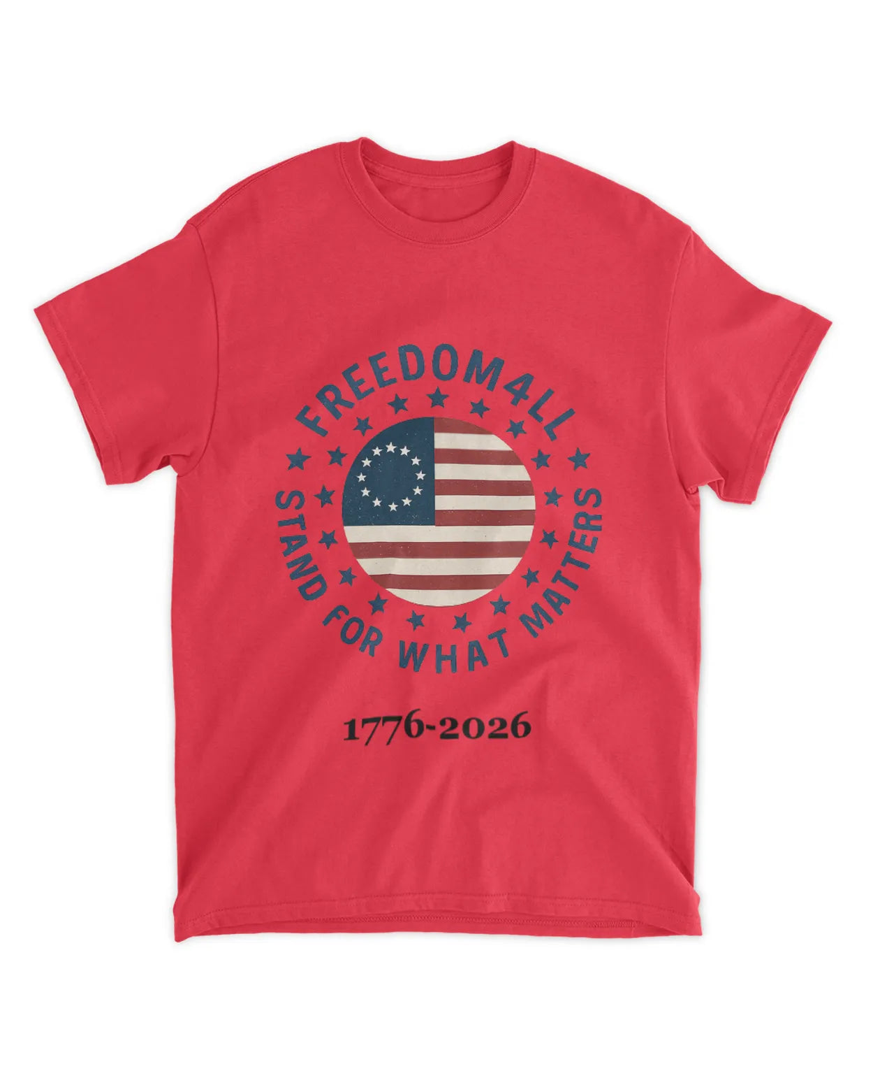 Freedom4ll 1776-2026 Stand For What Matters